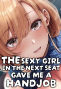[FDSP (Sakagaki)] Tonari no Oneesan ga Ero sugite Shikottetara Kossori Nuite Kureta Hanashi | The Sexy Girl in the Next Seat Gave Me a Handjob [English]
