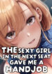 [FDSP (Sakagaki)] Tonari no Oneesan ga Ero sugite Shikottetara Kossori Nuite Kureta Hanashi | The Sexy Girl in the Next Seat Gave Me a Handjob [English]