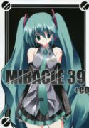 (C73) [Tukinon Bunko, Twinkle Heart. (Tukinon, Mizuki Hotaru)] MIRACLE 39+CD (VOCALOID2)