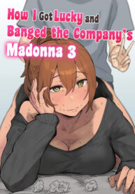 [Amatani Haruka] Kaisha no Madonna to Lucky de Yareta Hanashi 3 ~Gal 3p Hen~ | How I Got Lucky and Banged the Company's Madonna 3 [English] [TMD-Group]